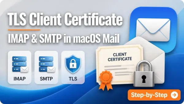 How to Configure TLS Client Certificate Authentication for IMAP & SMTP in macOS Mail app — Step‑by‑Step Video Guide